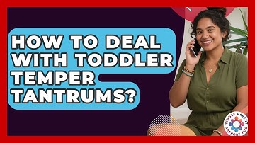 How To Deal With Toddler Temper Tantrums? - Single Parent Support Hub