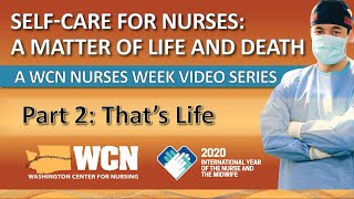 WCN NURSES WEEK 2020 VIDEO SERIES, Self-Care for Nurses Part 2: That's Life screenshot 4