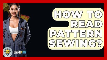 How To Read Pattern Sewing? - LearnToDIY360.com