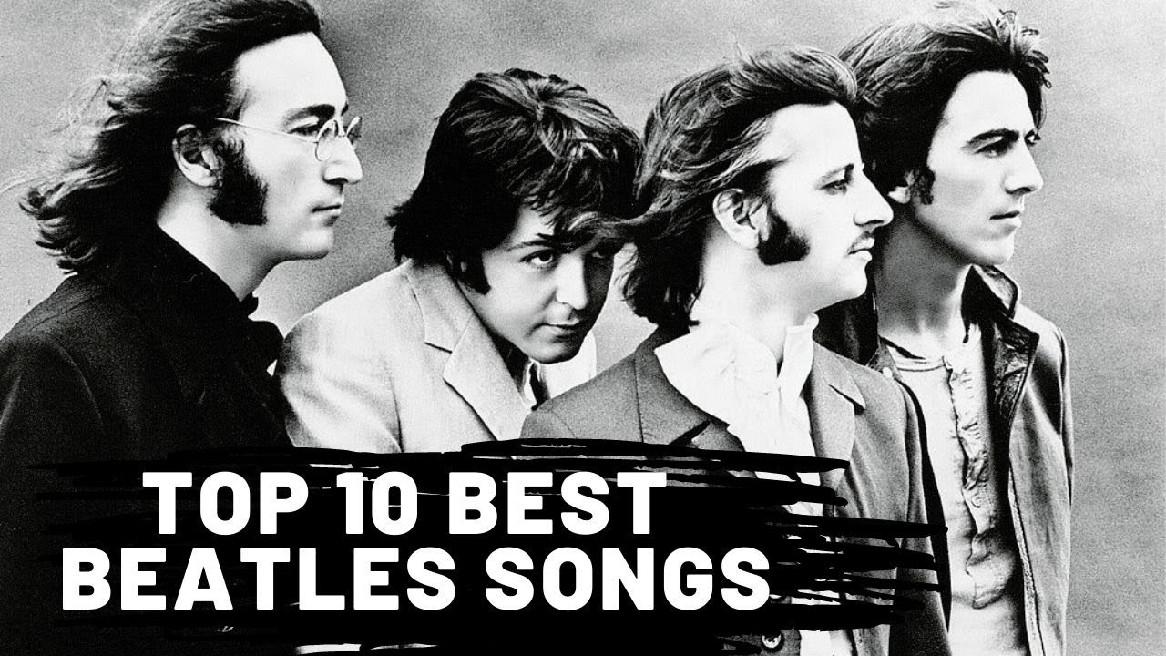 Top BEST Beatles Songs YouTube