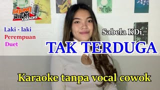 TAK TERDUGA//KARAOKE_SABELA KDI//TANPA VOCAL COWOK