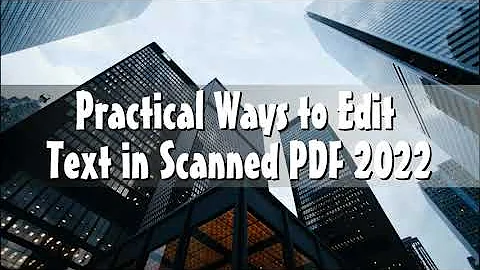 Pratical Ways to Edit Text in Scanned PDF 2022 | LightPDF | Apowersoft Scanner