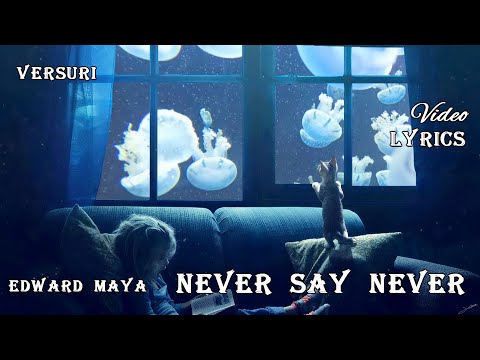 Edward Maya - NEVER SAY NEVER feat Violet Light 💜 (Versuri | Lyrics)