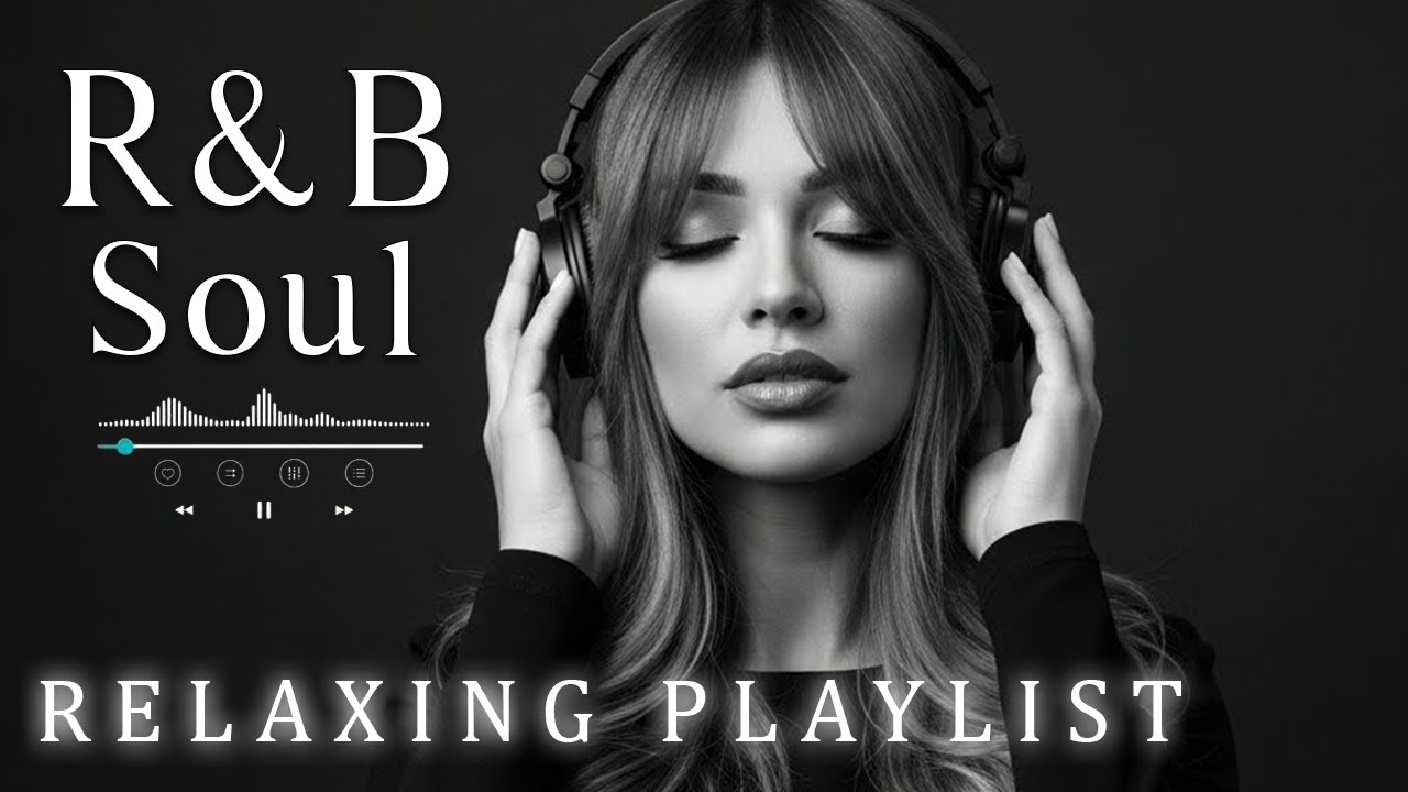 【R&B Soul】Chill & Unwind R&B Playlist – Smooth R&B Soul Vibes for Relaxing Moments