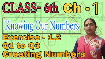 Class - 6th (Prachi) || Chapter - 1 Knowing Our Numbers || Exercise - 1.2 Q1 to Q3 Creating Numbers