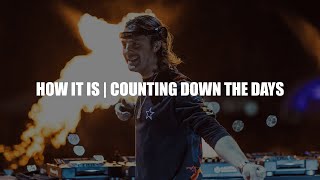 How It Is | Counting Down The Days (Axwell Mashup)