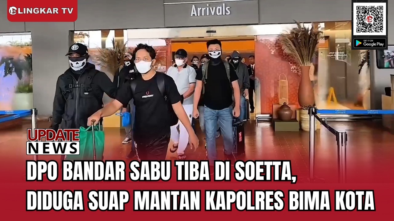 DPO BANDAR SABU TIBA DI SOETTA, DIDUGA SUAP MANTAN KAPOLRES BIMA KOTA