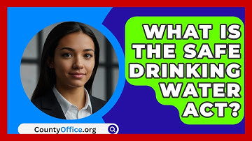 What Is The Safe Drinking Water Act? - CountyOffice.org
