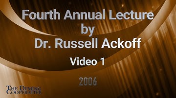 2006 Feb 21 Fourth Annual Lecture by Dr. Russell Ackoff - Part 1