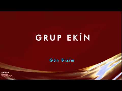 Grup Ekin - Gün Bizim [ Gün Bizim © 1993 Kalan Müzik ]