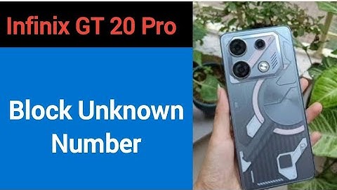 Infinix GT 20 Pro me unknown Number Block kaise kare, how to block unknown Number