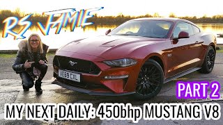 My next daily: 450bhp Mustang V8 - PART TWO