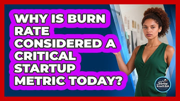 Why Is Burn Rate Considered A Critical Startup Metric Today? - The Startup Growth Hub