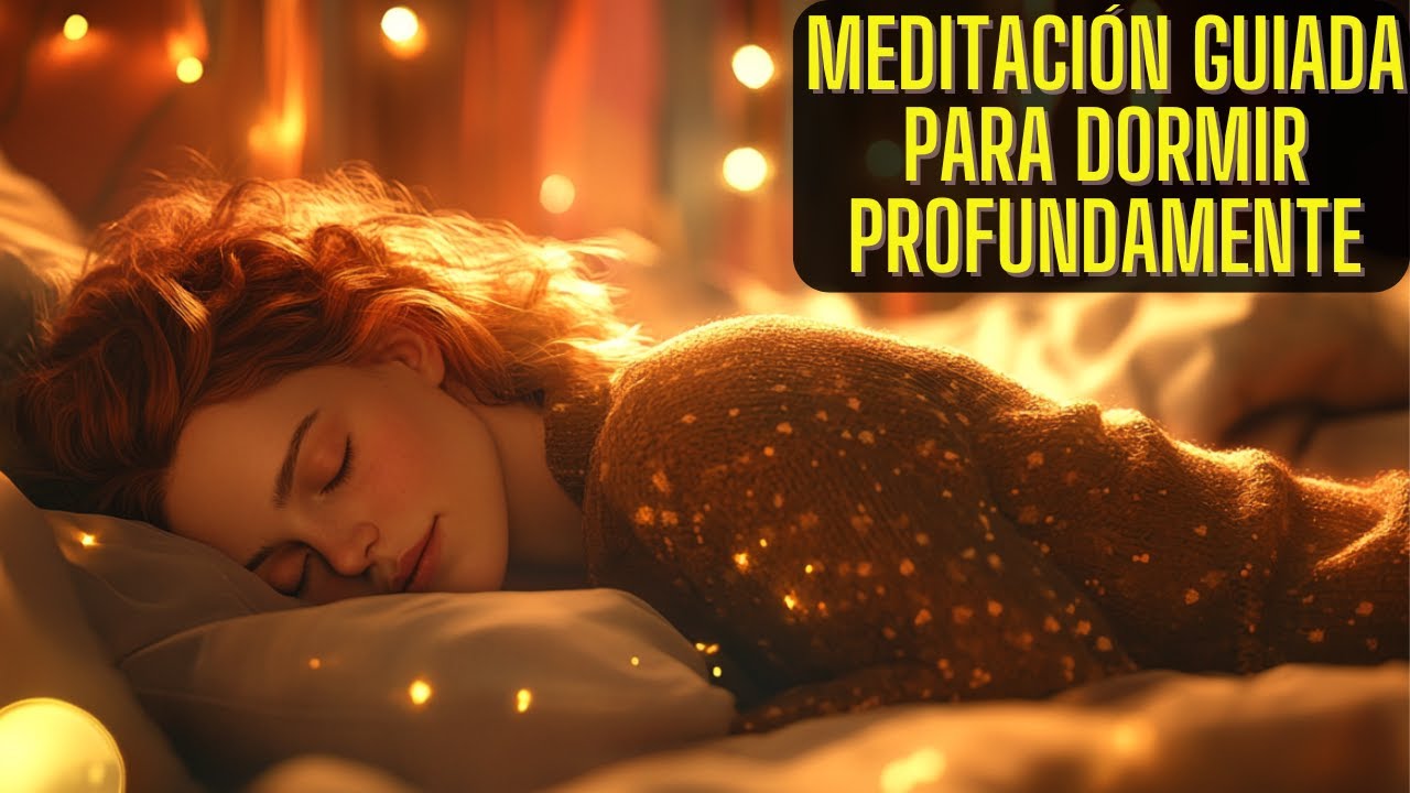PODEROSA MEDITACIÓN GUIADA PARA DORMIR PROFUNDAMENTE |SUEÑO REPARADOR ...