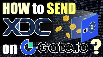 How to Send XDC Crypto from XDC Wallet and Deposit to Gate.io Cryptocurrency Exchange? (XDC Xinfin)