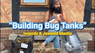 Building Isopod & Praying Mantis Tanks