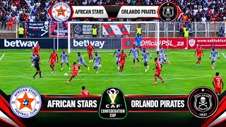 🔴LIVE MATCH; African Star Vs Orlando Pirates | CAF Champions League | Amazing Match Today 