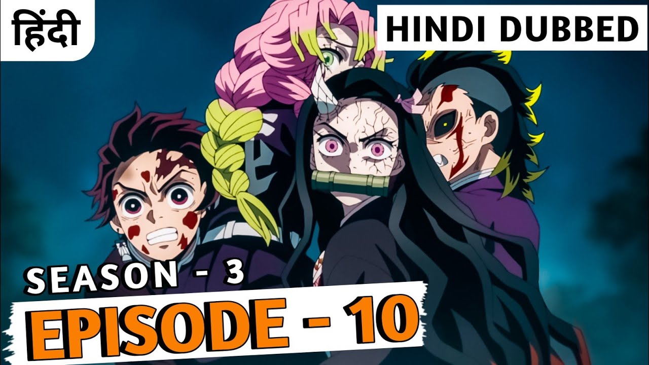 DEMON SLAYER SEASON 3 EPISODE 10 IN HINDI, MANGA Chapter 107