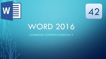 Word 2016: 42 - Combinar Correspondencia V