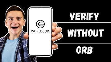 How To Verify Worldcoin Account Without ORB - Full Guide (2024)