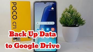 How To Back Up Data to Google Drive on Poco C71