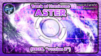 [FICTIONAL] Track of Hurricane Aster (2025, version 2, aka THE GRAND TEMPEST // ACT I)