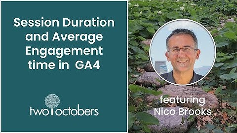 GA4 Engagement Metrics: Session Duration, Average Engagement Time, & More