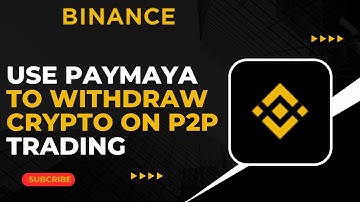 How to Use PAYMAYA to Withdraw Crypto on Binance P2P Trading !