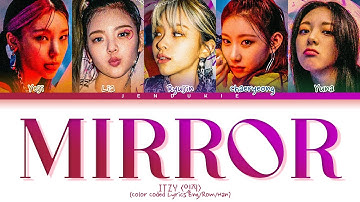 ITZY Mirror Lyrics (있지 Mirror 가사) (Color Coded Lyrics Eng/Rom/Han)