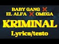 BABY GANG вќЊ EL ALFA вќЊ OMEGA KRIMINAL Lyrics Testo Prod By Roberto Ferrante BABY GANG вќЊ EL ALFA вќЊ OMEGA KRIMINAL Lyrics Testo Prod By Roberto Ferrante