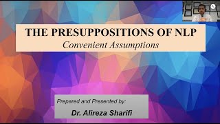 The Presuppositions Of Nlp - Farsi Alta Training And Coaching Inc. Dr. Alireza Sharifi