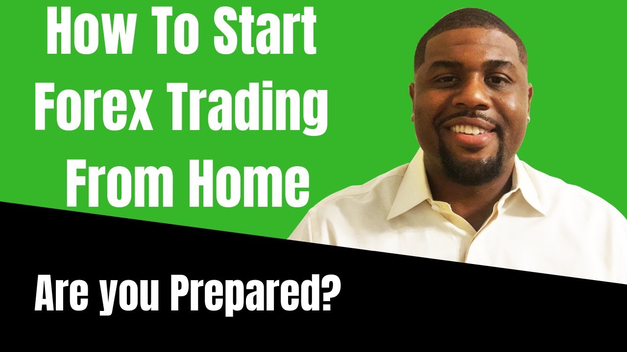 How To Start Forex Trading From Home Are You Really Ready How To Start Forex Trading From Home Are You Really Ready