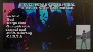 DJ SUCI (PUDAR GAZZA) VIRAL REMIX FUNKOT PALEMBANG SPESIAL REQUEST BAIM
