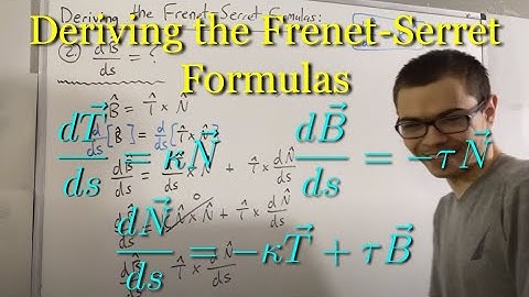 Deriving the Frenet-Serret Formulas (ILIEKMATHPHYSICS)