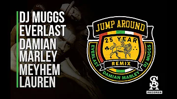 JUMP AROUND (25 YEAR REMIX) - DJ MUGGS FEAT. DAMIAN MARLEY, EVERLAST & MEYHEM LAUREN (Official)