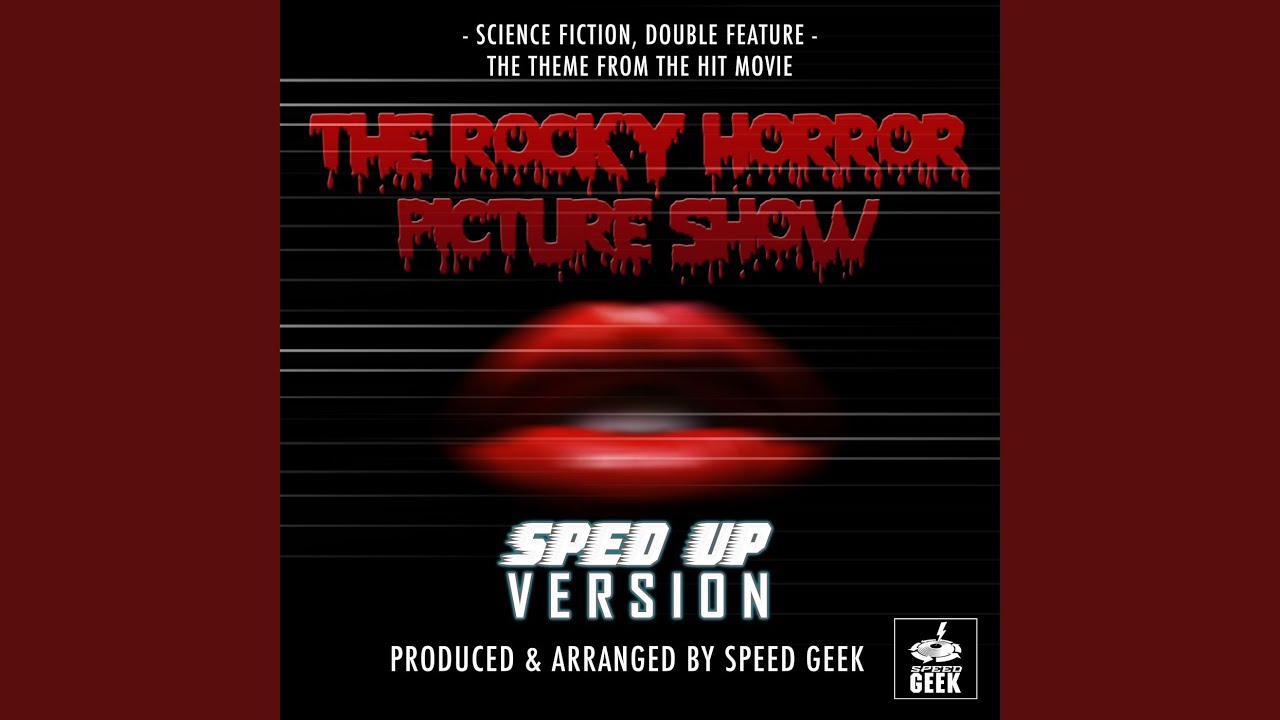 Science Fiction, Double Feature (From "Rocky Horror Picture Show") (Sped Up)