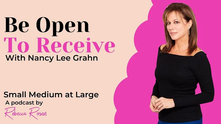 Small Medium at Large Podcast | Ep.11: Nancy Lee Grahn -  Be Open To Receive