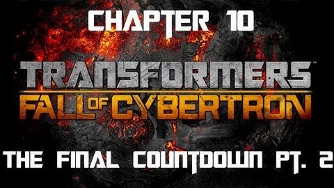 Transformers: Fall of Cybertron - Chapter 10: The Final Countdown Pt. 2