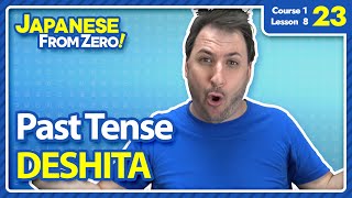 Past Tense DESHITA - Japanese From Zero! Video 23