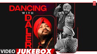 Dancing With Daler (Video) Jukebox | Daler Mehndi Top 5 Super Hit Dance Songs | Party Songs