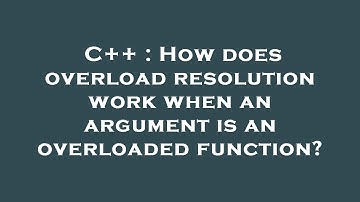 C++ : How does overload resolution work when an argument is an overloaded function?