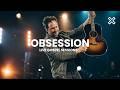 Obsession | Powerful Worship Anthem Inspired by Maverick City, Hillsong &amp; Elevation Worship