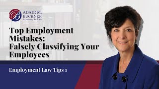 One of The Top Employment Mistakes is Falsely Classifying Your Employees