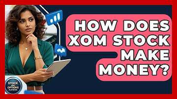How Does XOM Stock Make Money? | Stock and Options Playbook