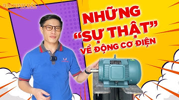 Những Sự Thật Thú Vị Về Động Cơ Điện | Đại Kinh Bắc