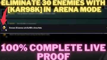 ELIMINATE 30 ENEMIES WITH [KAR98K] IN ARENA MODE