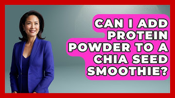 Can I Add Protein Powder To A Chia Seed Smoothie? - The Recovery Kitchen