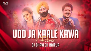 Udd Jaa Kaale Kaava | 150 Bpm _Dj Dance Remix || Dj Bhavesh Raipur | Ghar Aaja Pardesi