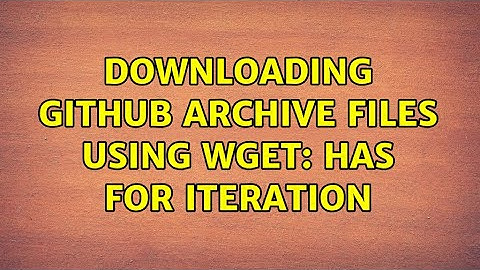 Downloading GitHub Archive files using wget: has {} for iteration (2 Solutions!!)