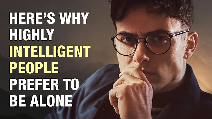 9 Reasons Why Highly Intelligent People Prefer To Be Alone - DayDayNews